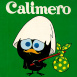 Calimero "Calimero est de Garde"