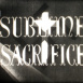 Sublime Sacrifice