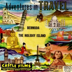 Adventures in Travel "Bermuda the Holiday Island"