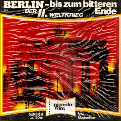 Der II. Weltkrieg "Berlin - bis zum bitteren Ende"