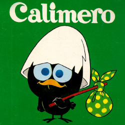 Calimero "Calimero est de Garde"