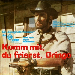 Ma dernière Balle sera pour Toi "Komm mit, du frierst, Gringo"