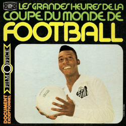 Les Grandes Heures de la Coupe du Monde de Football "Coupes du Monde de Football 1954 - 1958 - 1962"
