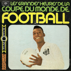 Les Grandes Heures de la Coupe du Monde de Football "Coupe du Monde de Football 1970"