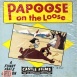 Papoose on the Loose