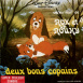 Rox et Rouky "Deux bons Copains"