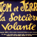 Tom et Jerry "La Sorcière volante"