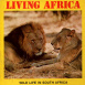 Living Africa "Wild Life in South Africa"