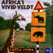Afrique "Africa's Vivid Veldt"
