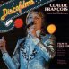 Claude François "Alexandrie Alexandra" "Sale Bonhomme" "Les Magnolias" & " Je vais à Rio"