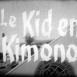 Le Kid en Kimono