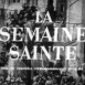 La Semaine Sainte