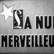 Nuit merveilleuse (La)