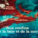 Aux confins de la Baie et de la Mer