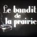 Le Bandit de la Prairie