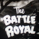 The Battle Royal