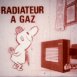 Réclame Le Chauffage au Gaz