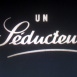 Un Séducteur
