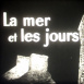 La Mer et les Jours
