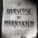 Danseuse de Marrakech (La)