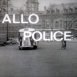 Allo, Police!