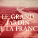 La France Vue du Ciel "Le Grand Jardin de La France"