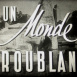 Un Monde troublant