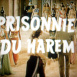 Prisonnier du Harem