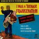 Des Filles pour Frankenstein "I Was a Teenage Frankenstein"