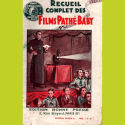 Recueil complet des Films Pathé Baby 9.5 mm