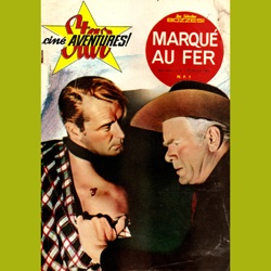 Star Ciné Aventures "Marqué au Fer"